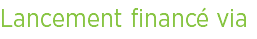 Lancement financé via